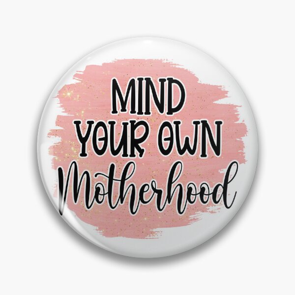 Item preview, Mother's Day Momlife - Mind your own Motherhood designed and sold by tjred01.