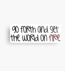 Go Forth and Set the World on Fire Metal Print