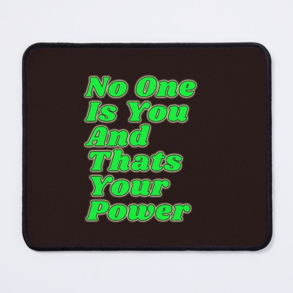 Item preview, Copy of Copy of No One Is You And Thats Your Power  designed and sold by Tiziza.