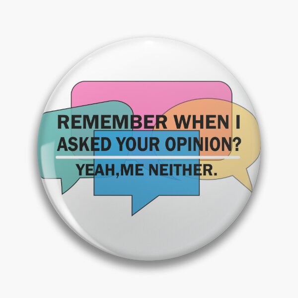 Item preview, Funny remember when i asked for your opinion yeah me neither designed and sold by mustafamr.