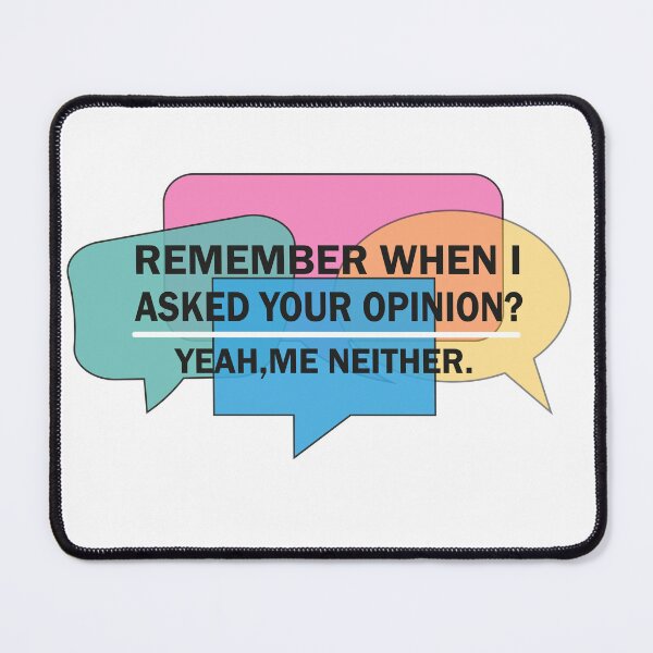 Item preview, Funny remember when i asked for your opinion yeah me neither designed and sold by mustafamr.