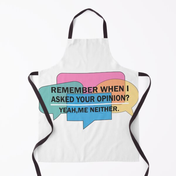 Item preview, Funny remember when i asked for your opinion yeah me neither designed and sold by mustafamr.