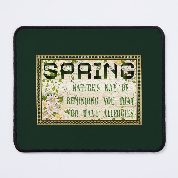 Item preview, Spring...You Have Allergies! (on Dk. Green) designed and sold by PawsitiveMum.