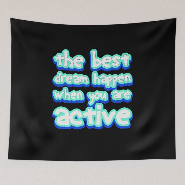 Item preview, the best dream happen when you are active designed and sold by bahdsgraphic.