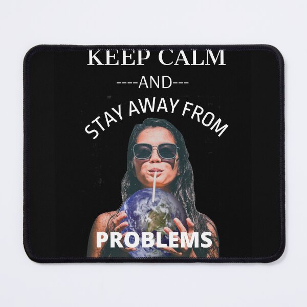Item preview, keep calm and stay away from problem girls designed and sold by bob-design1.