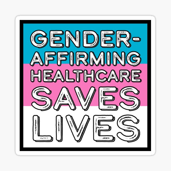 Gender-affirming healthcare saves lives Sticker