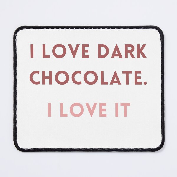 Item preview, I love dark chocolate. I love it designed and sold by Levated.