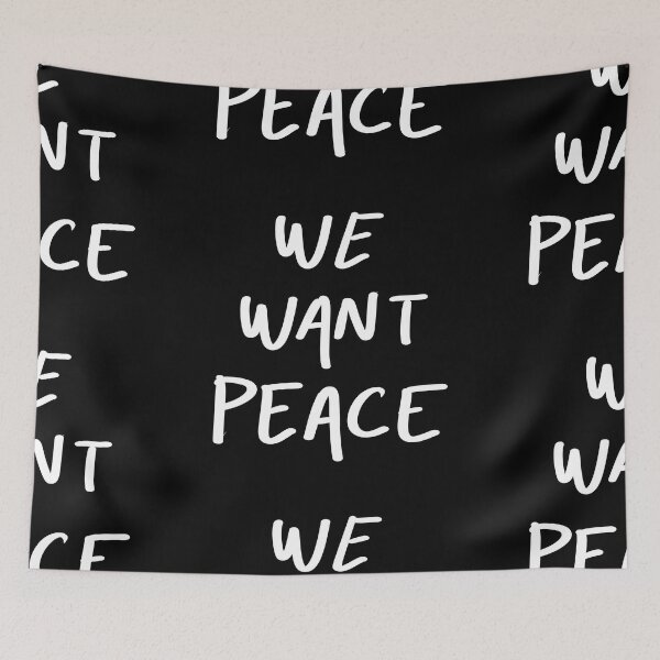 Item preview, WE WANT PEACE designed and sold by InmyOwnwords.
