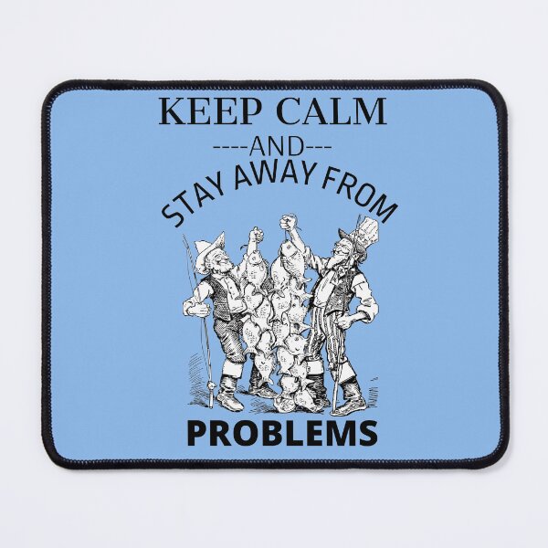 Item preview, keep calm and stay away from problem fisherman designed and sold by bob-design1.