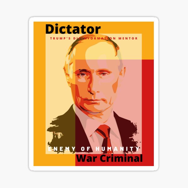 Item preview, Dictator: War Criminal Putin Is The #1 Enemy Of Humanity designed and sold by Kathleen M Bush.