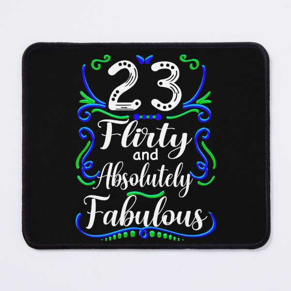 Item preview, Twenty Three Flirty and Absolutely Fabulous, Funny 23rd Birthday designed and sold by orangeblue21.