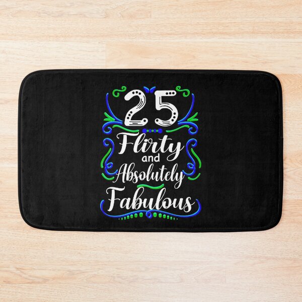 Item preview, Twenty Five Flirty and Absolutely Fabulous, Funny 25th Birthday designed and sold by orangeblue21.
