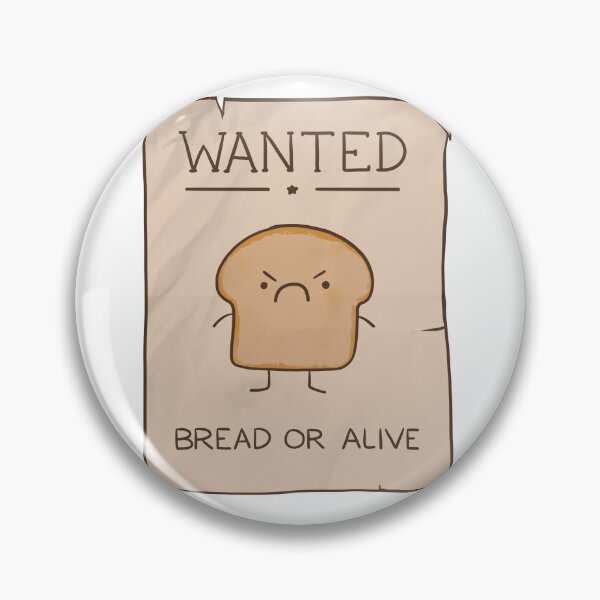 Item preview, WANTED: Bread or alive designed and sold by cheezup.