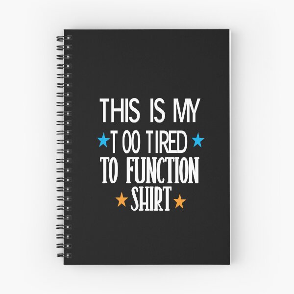 Item preview,  This Is My Too Tired To Function designed and sold by karim82.