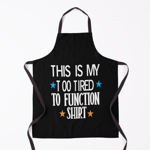 Item preview,  This Is My Too Tired To Function designed and sold by karim82.