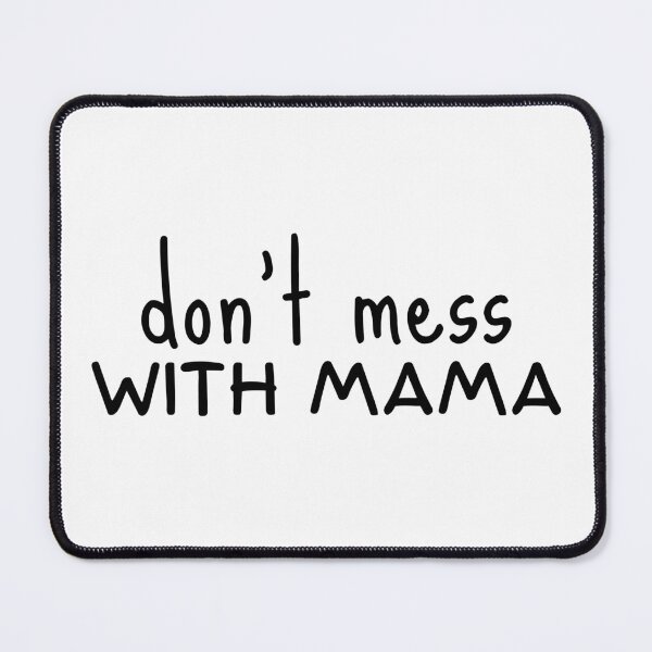 Item preview, Don't mess with mama designed and sold by reka88.