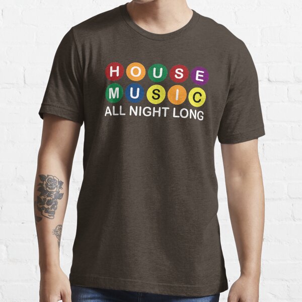 "House Music All Night Long" Tshirt for Sale by SoulVisible