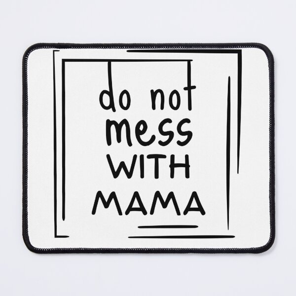 Item preview, Don't mess with mama designed and sold by reka88.