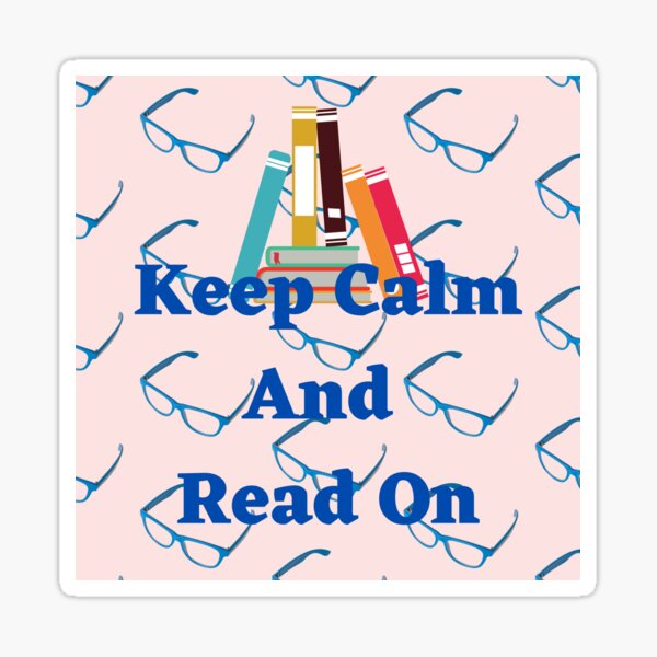 Keep Calm And Read On Design With Books & Eyeglasses Sticker