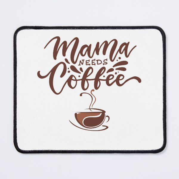 Item preview, Mama needs Coffee designed and sold by reka88.