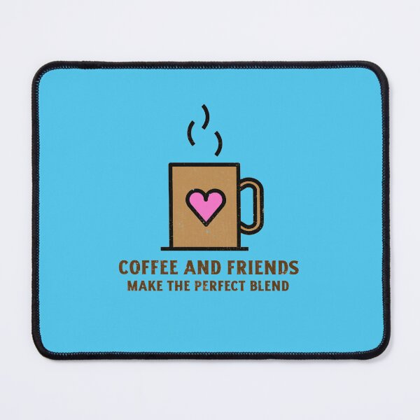 Item preview, COFFEE AND FRIENDS MAKE THE PERFECT BLEND designed and sold by OverbeeDesigns.