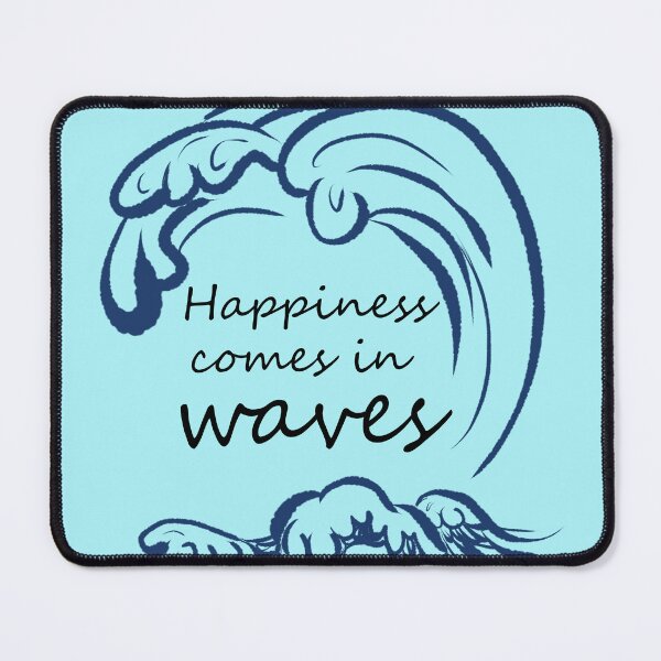 Item preview, Happiness comes in waves designed and sold by FAnnatasticArt.