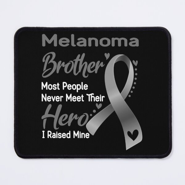 Item preview, Melanoma Brother Most People Never Meet Their Hero I Raise Mine designed and sold by tenjun16.