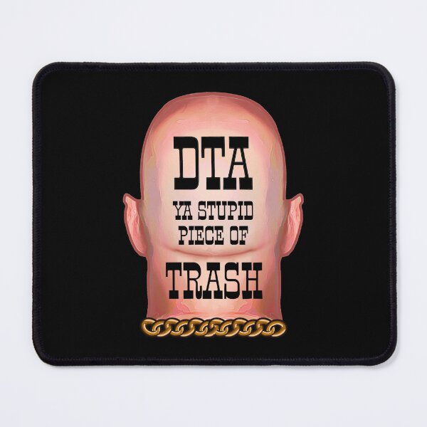 Item preview, DTA YA STUPID PIECE OF TRASH designed and sold by Ace13creations.