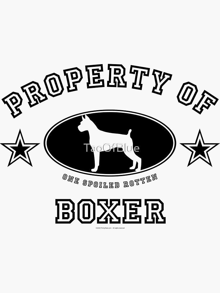 Property Of One Spoiled Boxer by TaoOfBlue