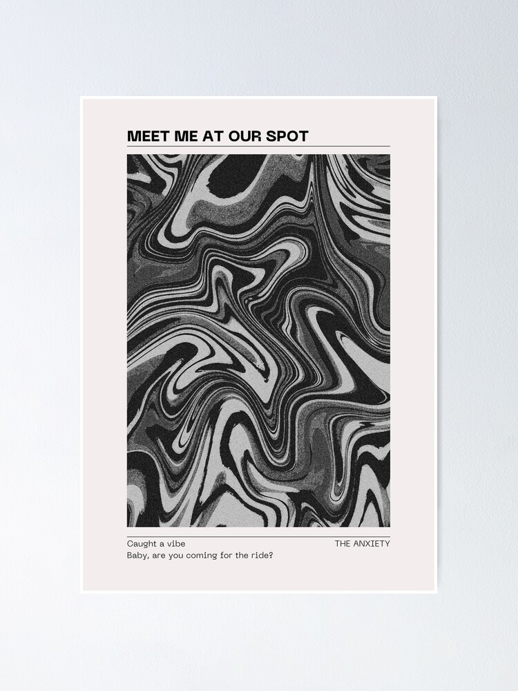 "meet me at our spot poster the anxiety " Poster for Sale by catdiasart ...