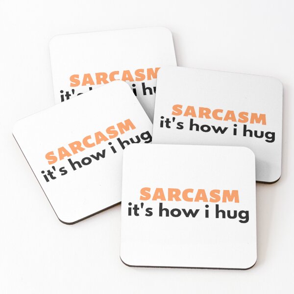Item preview, sarcasm it's how i hug , Huggable Sarcasm  designed and sold by Every Pet  Shirts.