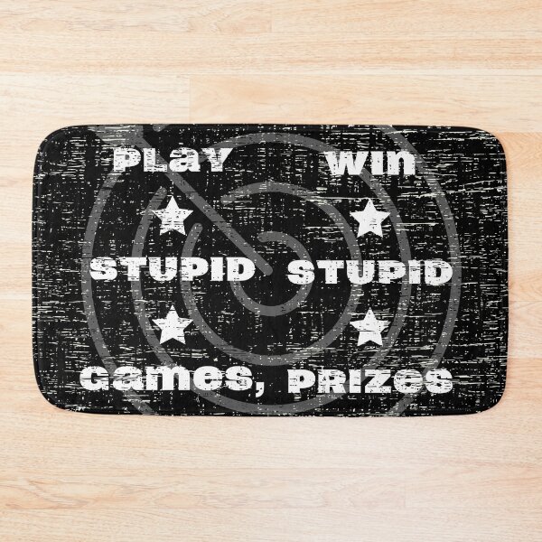 Item preview, Play Stupid Games, Win Stupid Prizes designed and sold by Lylabean22.