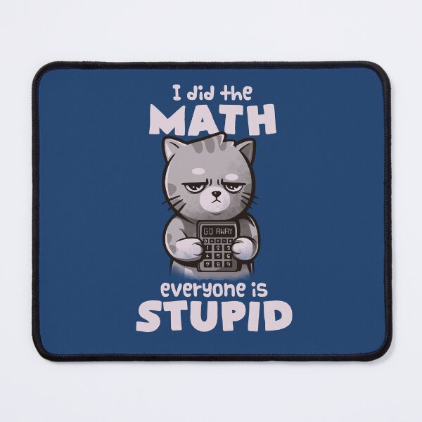 Item preview, Math Cat - Cute Angry Cute Kitty Gift designed and sold by EduEly.