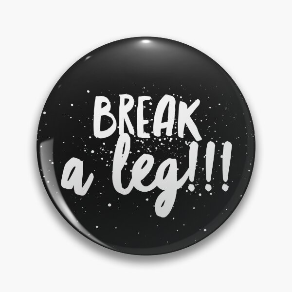 Item preview, Break a Leg!!! designed and sold by JustSayinShop.