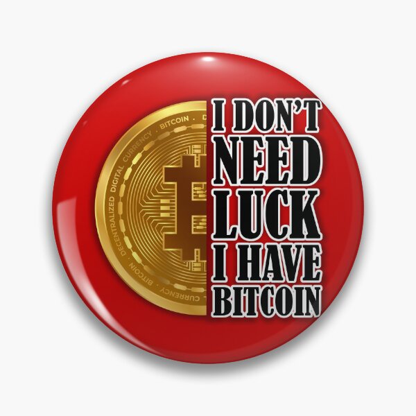 Item preview, i don't need luck i have bitcoin ,bitcoin designed and sold by NEBULAmonopro.