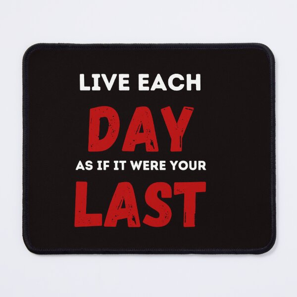 Item preview, live each day as if it were you last inspirational quote designed and sold by dreamwearprints.