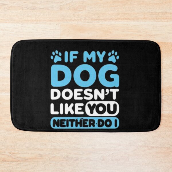 Item preview, If my DOG doesn’t like you illustration premium design  designed and sold by truemoneyman.