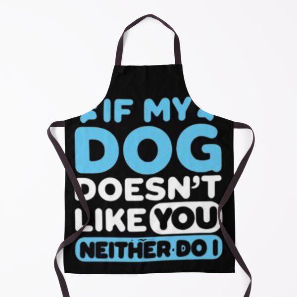 Item preview, If my DOG doesn’t like you illustration premium design designed and sold by truemoneyman.