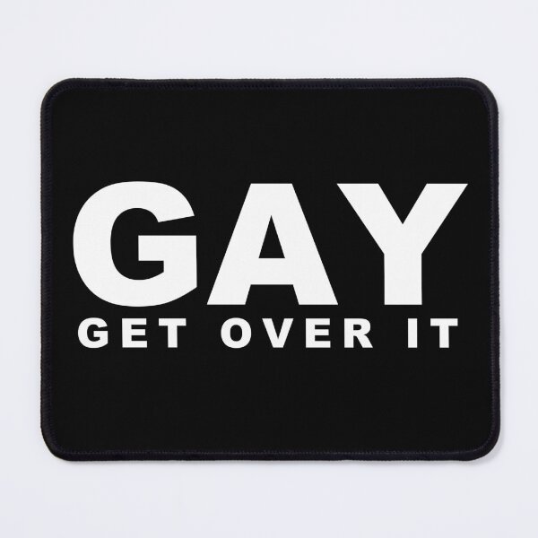 Item preview, GAY Get Over It designed and sold by gayhedonist.