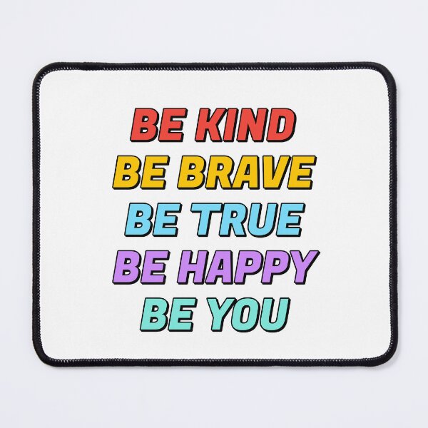 Item preview, Be Kind Be Brave Be True Be Happy Be You  designed and sold by Inspirationmotivation.