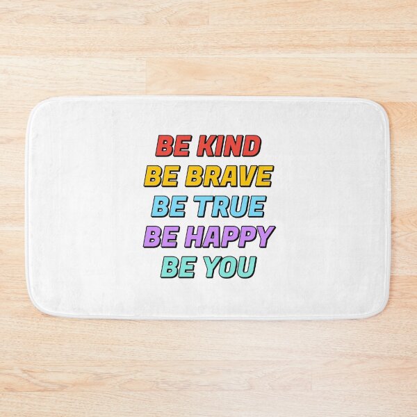 Item preview, Be Kind Be Brave Be True Be Happy Be You  designed and sold by Inspirationmotivation.