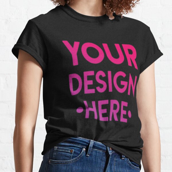 make your own Classic T-Shirt