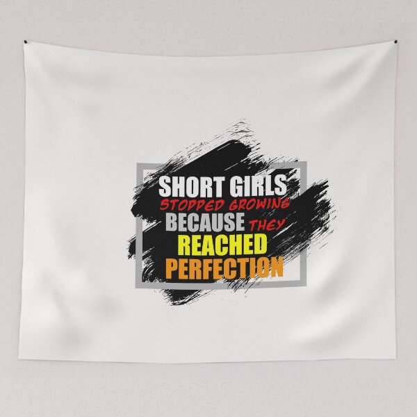 Item preview, short girls stopped growing because they reached perfection designed and sold by exponentialart.