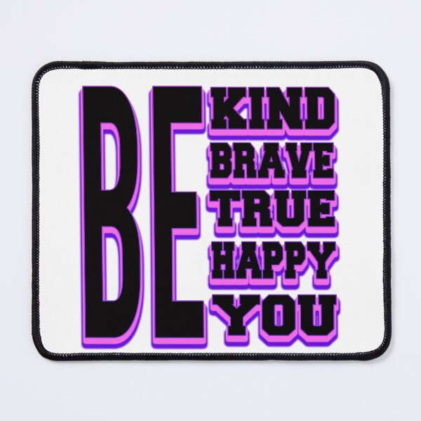 Item preview, be kind be brave be true be happy be you designed and sold by bahdsgraphic.