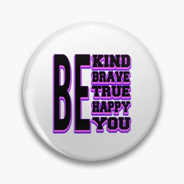 Item preview, be kind be brave be true be happy be you designed and sold by bahdsgraphic.