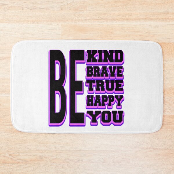 Item preview, be kind be brave be true be happy be you designed and sold by bahdsgraphic.