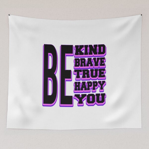 Item preview, be kind be brave be true be happy be you designed and sold by bahdsgraphic.
