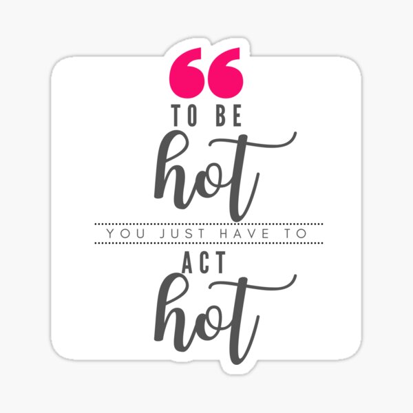 "Being Hot is Easy" Sticker by powerspice Redbubble