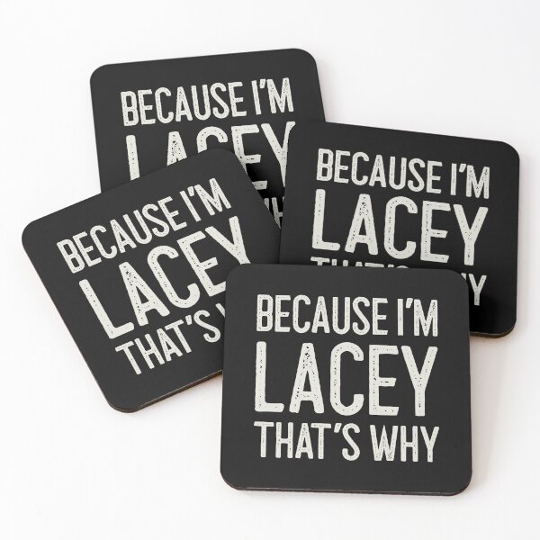 Item preview, Because I’m Lacey That’s Why Funny Personalized Name designed and sold by MariosNydras.