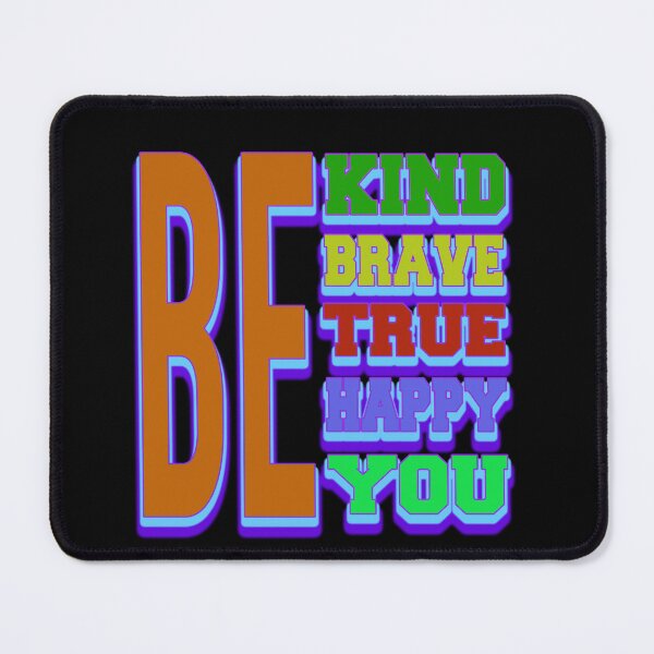 Item preview, be kind be brave be true be happy be you designed and sold by bahdsgraphic.